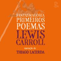 Fantasmagoria e Primeiros Poemas de Lewis Carroll