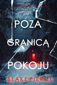 Poza granicą pokoju (Thriller sensacyjny o agentce FBI Isli Rivers — Tom pierwszy)