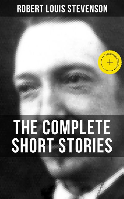 THE COMPLETE SHORT STORIES OF R. L. STEVENSON