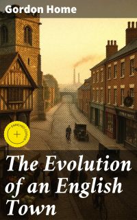 The Evolution of an English Town