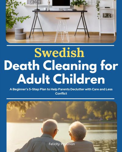 Swedish Death Cleaning for Adult Children