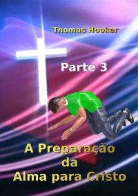 A Preparação Da Alma Para Cristo – Parte 3