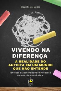 Vivendo Na Diferença A Realidade Do Autista Em Um Mundo Que Não Entende