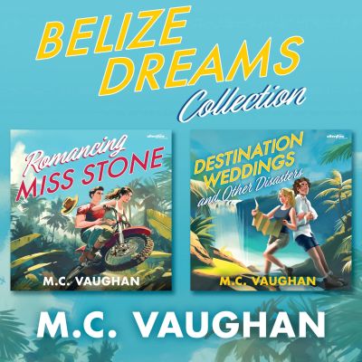 Belize Dreams Collection/Romancing Miss Stone/Destination Weddings And Other Disasters cover