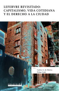 Lefebvre revisitado: capitalismo, vida cotidiana y el derecho a la ciudad