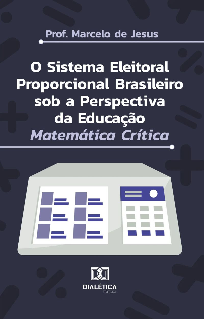 O Sistema Eleitoral Proporcional Brasileiro sob a Perspectiva da Educação Matemática Crítica