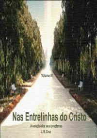Nas Entrelinhas Do Cristo - Vol. Iv