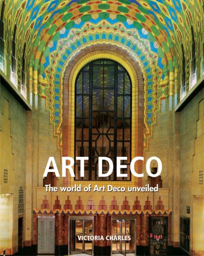 Art Deco. The world of Art Deco unveiled