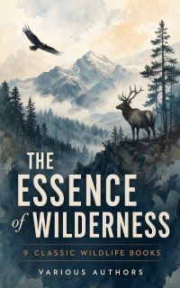 The Essence of Wilderness: 9 Classic Wildlife Books