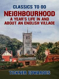 Neighbourhood: A Year's Life in and about an English Village