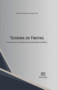 Teixeira de Freitas e os modos de transferência da propriedade imobiliária
