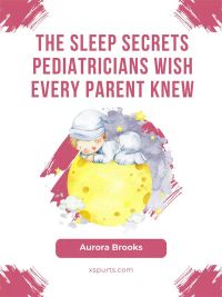 The Sleep Secrets Pediatricians Wish Every Parent Knew