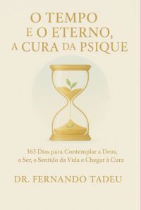 O Tempo E O Eterno, A Cura Da Psique