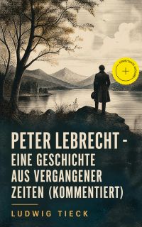 Peter Lebrecht - Eine Geschichte aus vergangener Zeiten (Kommentiert)
