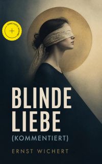 Blinde Liebe (Kommentiert)