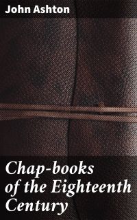 Chap-books of the Eighteenth Century