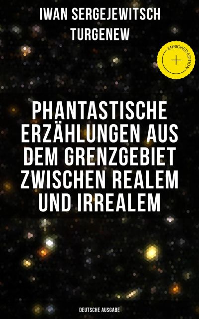 Phantastische Erzählungen aus dem Grenzgebiet zwischen Realem und Irrealem (Deutsche Ausgabe)