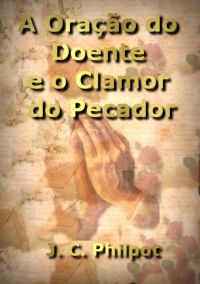 A Oração Do Doente E O Clamor Do Pecador