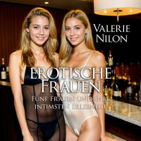 Erotische Frauen | Fünf Frauen und ihre intimsten Erlebnisse