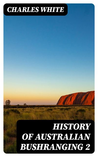 History of Australian Bushranging 2