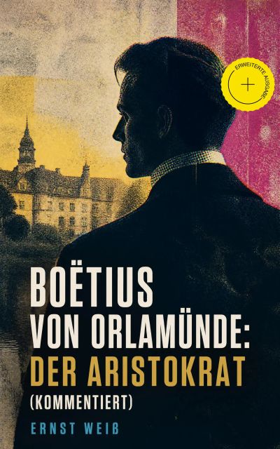 Boëtius von Orlamünde: Der Aristokrat (Kommentiert)