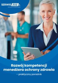 Rozwój kompetencji menedżera ochrony zdrowia - praktyczny poradnik