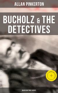Bucholz & the Detectives (Based on True Events)