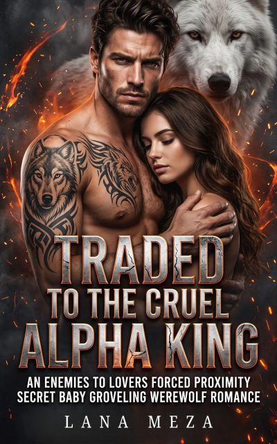 Traded to the Cruel Alpha King