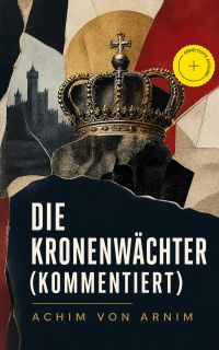 Die Kronenwächter (Kommentiert)