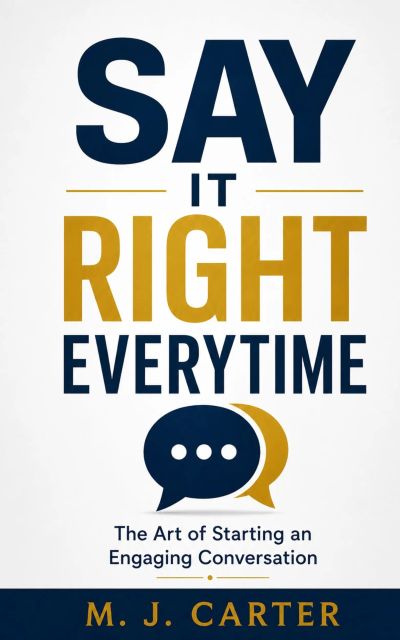 SAY IT RIGHT EVERY TIME