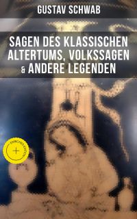 Sagen des klassischen Altertums, Volkssagen & Andere Legenden