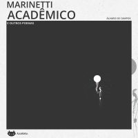 Marinetti acadêmico e outros poemas
