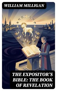 The Expositor's Bible: The Book of Revelation