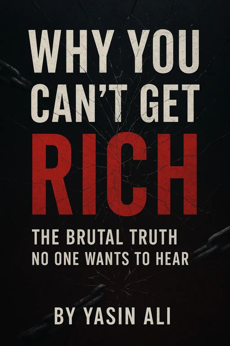 WHY YOU CAN’T GET RICH PART - I