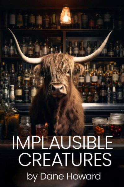 IMPLAUSIBLE CREATURES