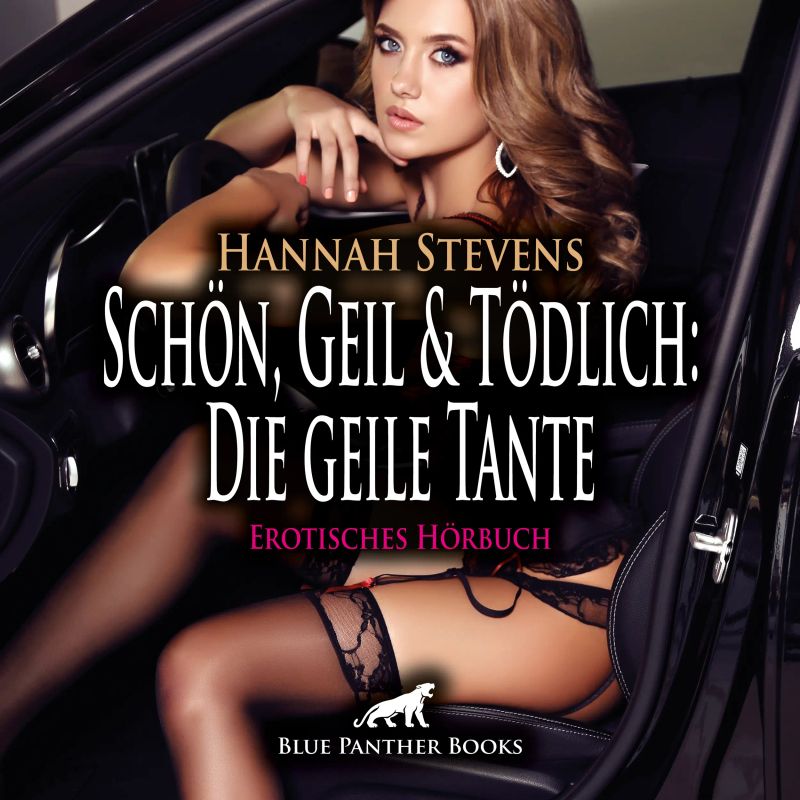 Schön, Geil und Tödlich: Die geile Tante / Erotische Geschichte