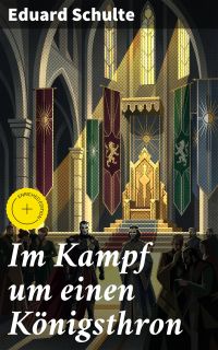 Im Kampf um einen Königsthron