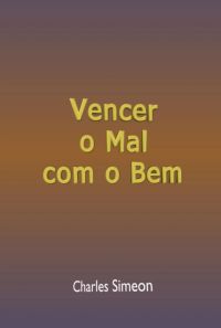 Vencer O Mal Com O Bem