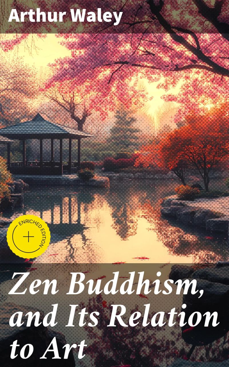 Zen Buddhism, and Its Relation to Art