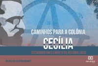 Caminhos para a Colônia Cecília