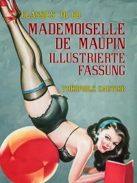 Mademoiselle de Maupin  Illustrierte Fassung