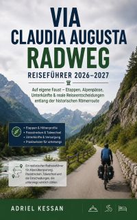 Via Claudia Augusta Radweg Reiseführer 2026–2027