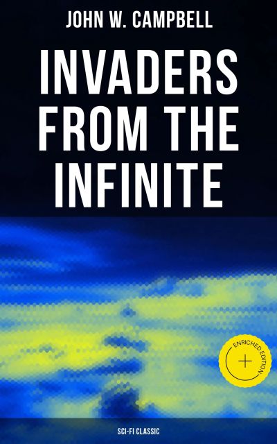 Invaders from the Infinite (Sci-Fi Classic)