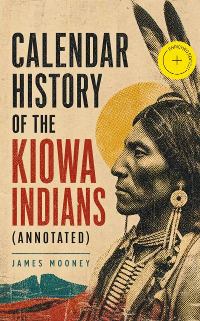 Calendar History of the Kiowa Indians (Annotated)