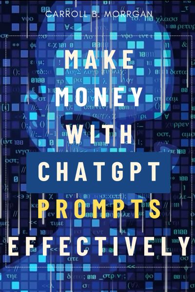 Make Money With chatGPT Prompts Effectively