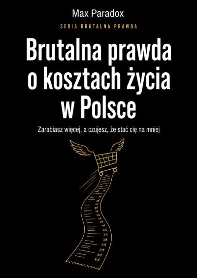 Brutalna prawda o kosztach życia w Polsce. Zarabiasz więcej, a czujesz, że stać cię na mniej.