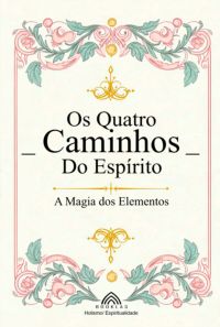 Os Quatro Caminhos Do Espírito