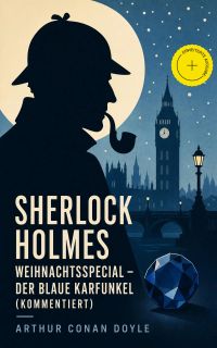 Sherlock Holmes Weihnachtsspecial - Der blaue Karfunkel (Kommentiert)