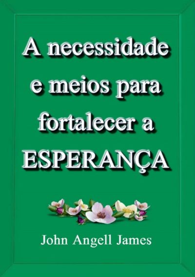 A Necessidade E Meios Para Fortalecer A Esperança