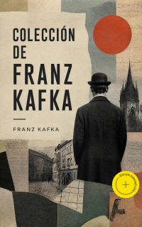 Colección de Franz Kafka (Anotado)